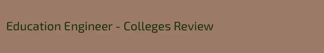 Education Engineer - Colleges Review